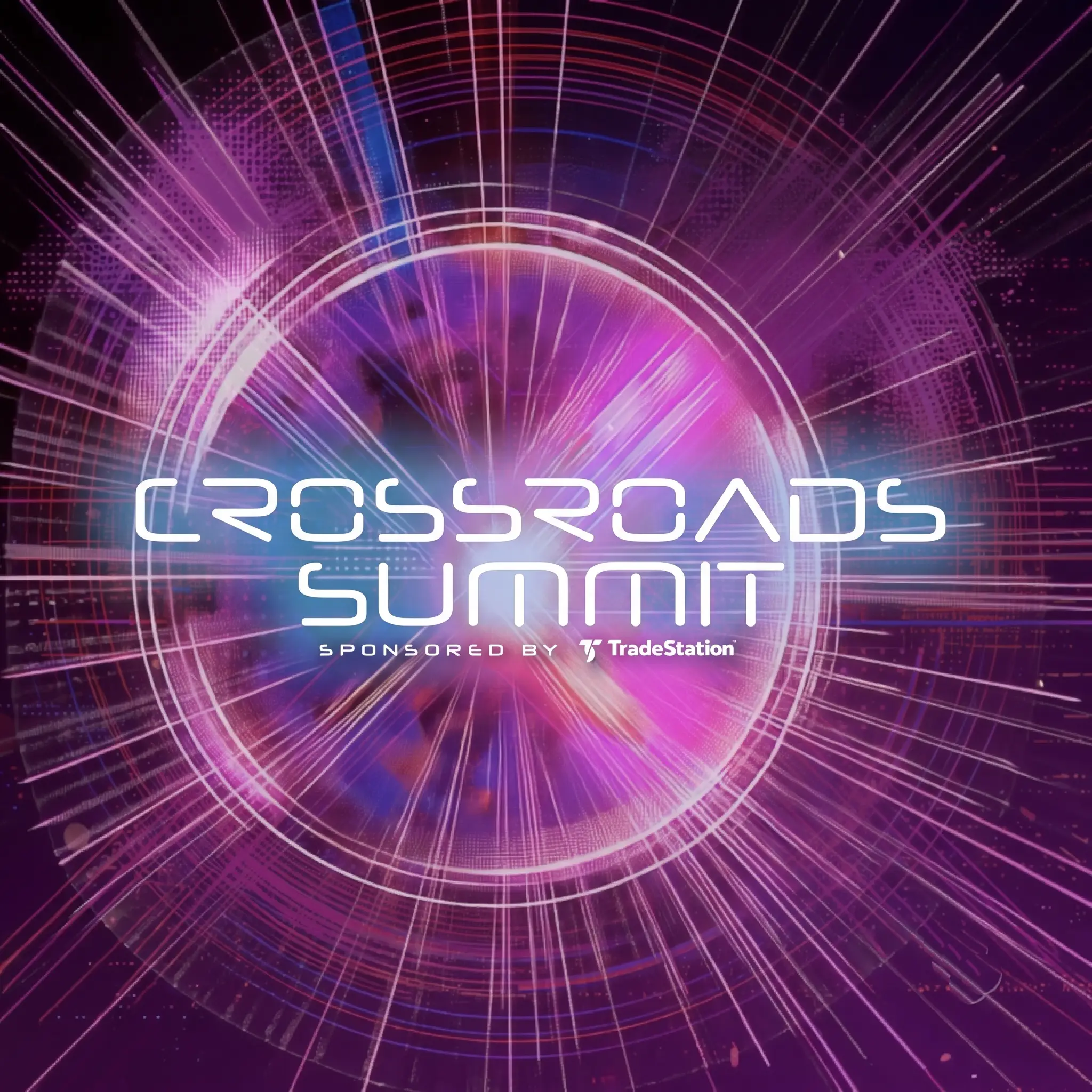 Crossroads Summit 2024: Turning Chaos into a Competitive Edge for TradeStation's Most Valued Investors